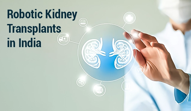 Robotic Kidney Transplants in India