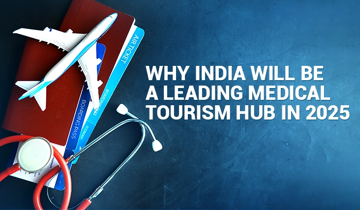 Why India Will Be A Leading Medical Tourism Hub in 2025