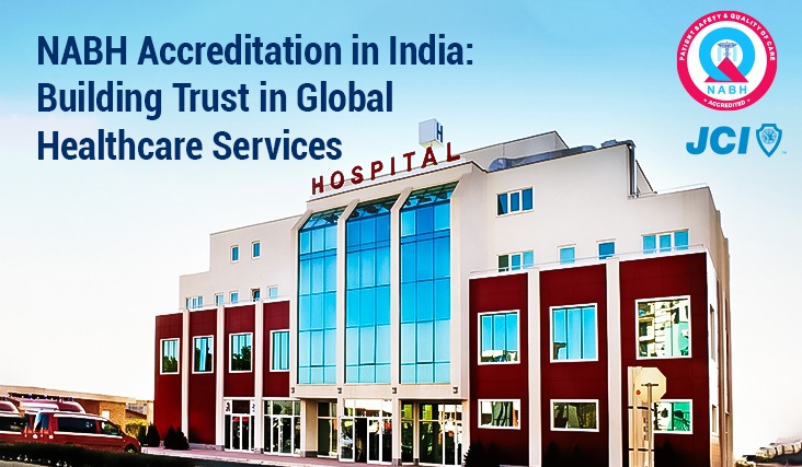 NABH Accreditation in India: Building Trust in Global Healthcare Services