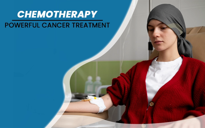 Chemotherapy: Is It Still the Most Powerful Cancer Treatment Today?