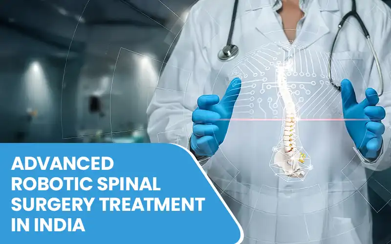 Advanced Robotic Spinal Surgery Treatment in India