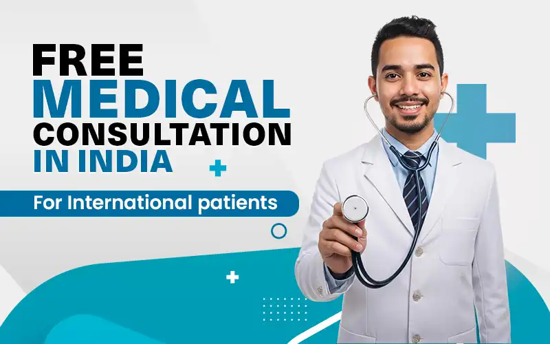 Healthcare in India: How Free Medical Consultation Helps International Patients Plan Treatment