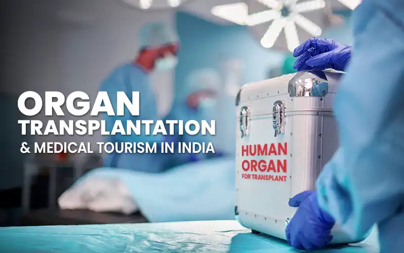 Organ Transplant in India for Kazakhstan Patients: The Complete 2026 Guide