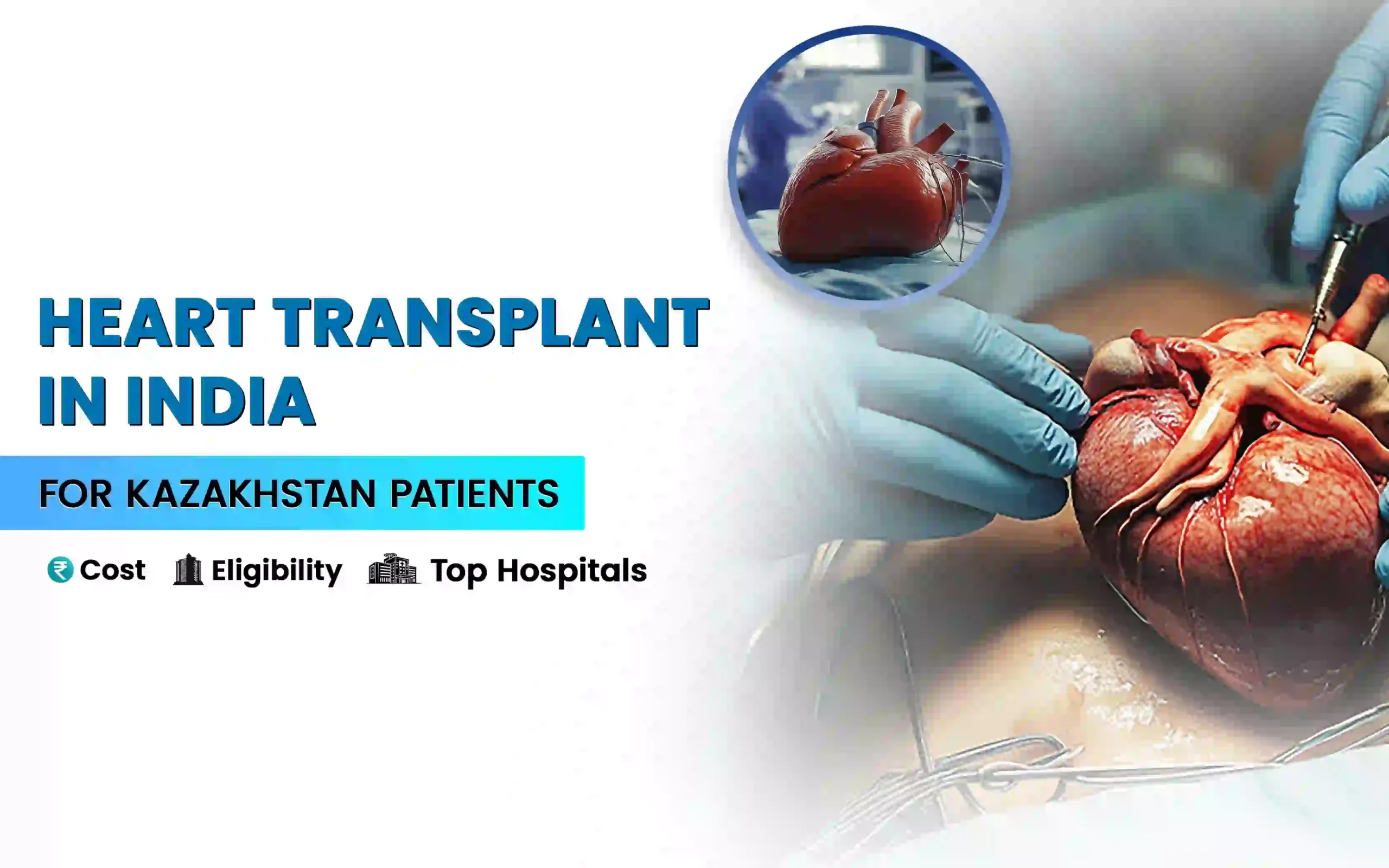 Heart Transplant in India for Kazakhstan Patients — Cost, Eligibility & Top Hospitals 2026