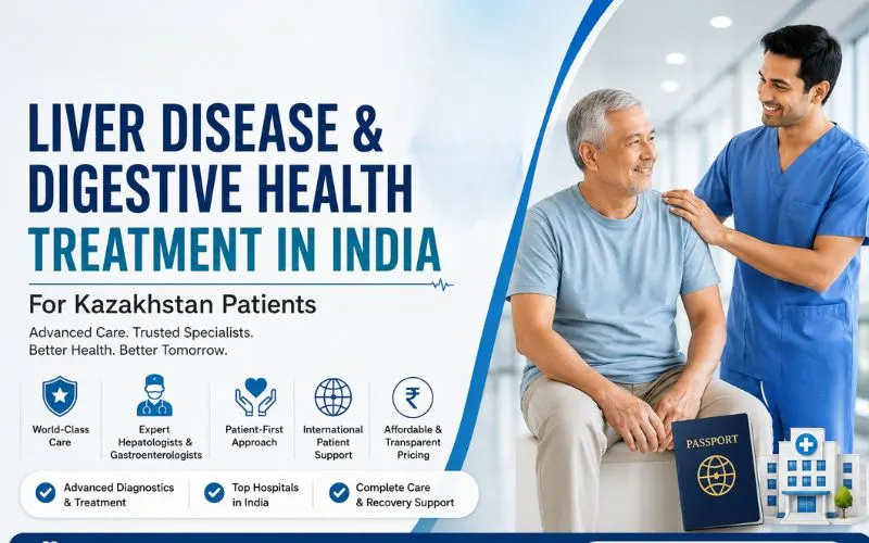 Liver Disease & Digestive Health Treatment in India for Kazakhstan Patients — 2026 Guide