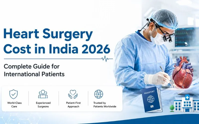 Heart Surgery Cost in India 2026 — Complete Guide for International Patients