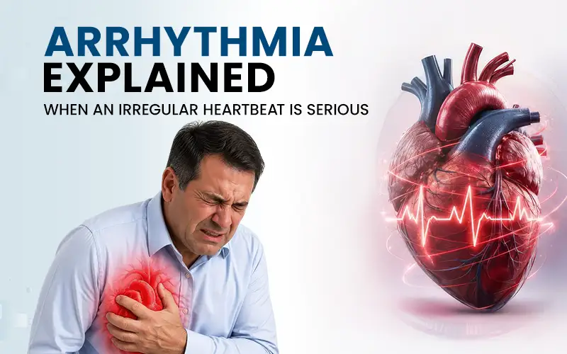 Arrhythmia Explained: When an Irregular Heartbeat Is Serious