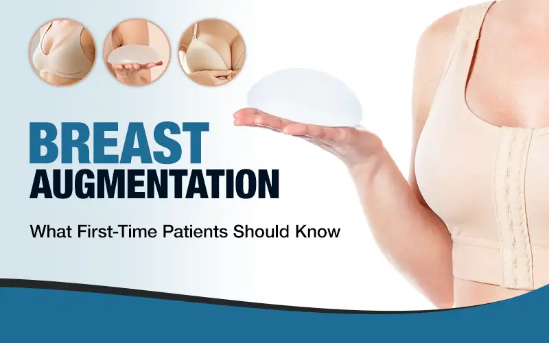 Breast Augmentation: What First-Time Patients Should Know