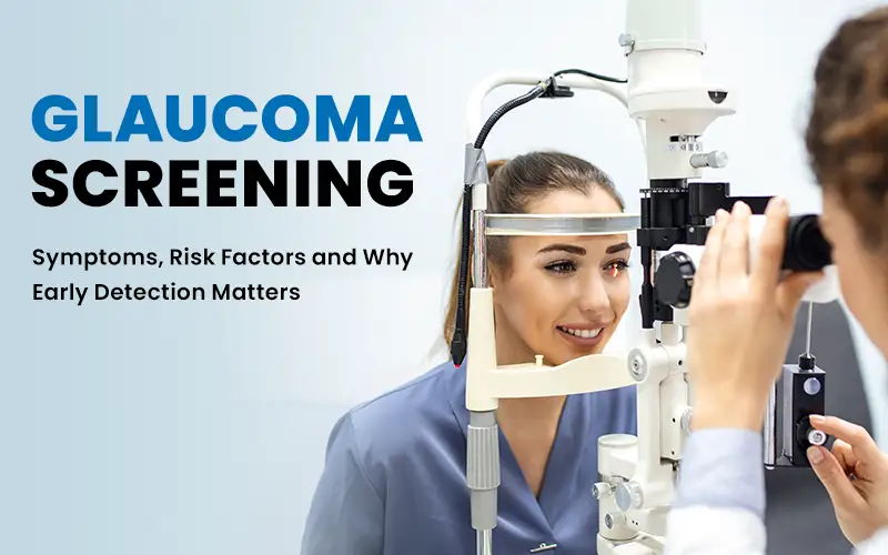 Glaucoma Screening: The “Silent Thief of Sight” Explained